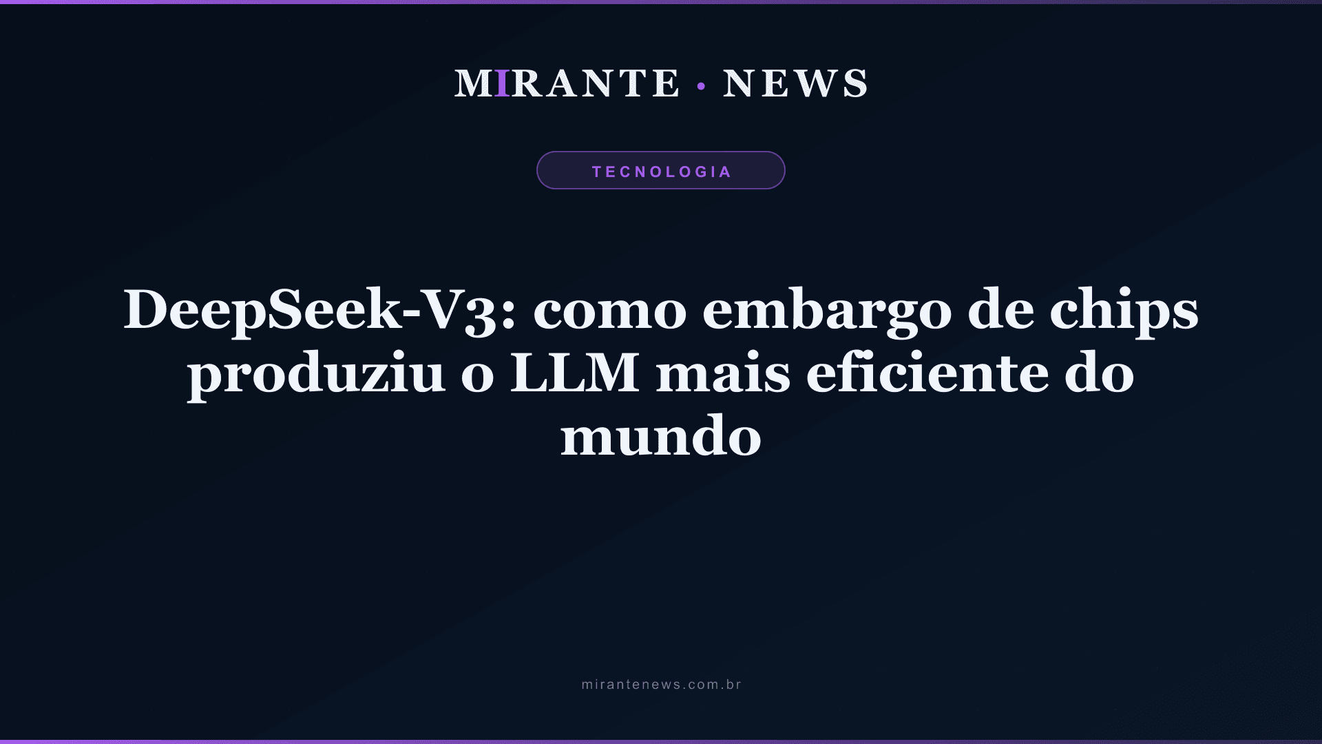 DeepSeek-V3: como embargo de chips produziu o LLM mais eficiente do mundo