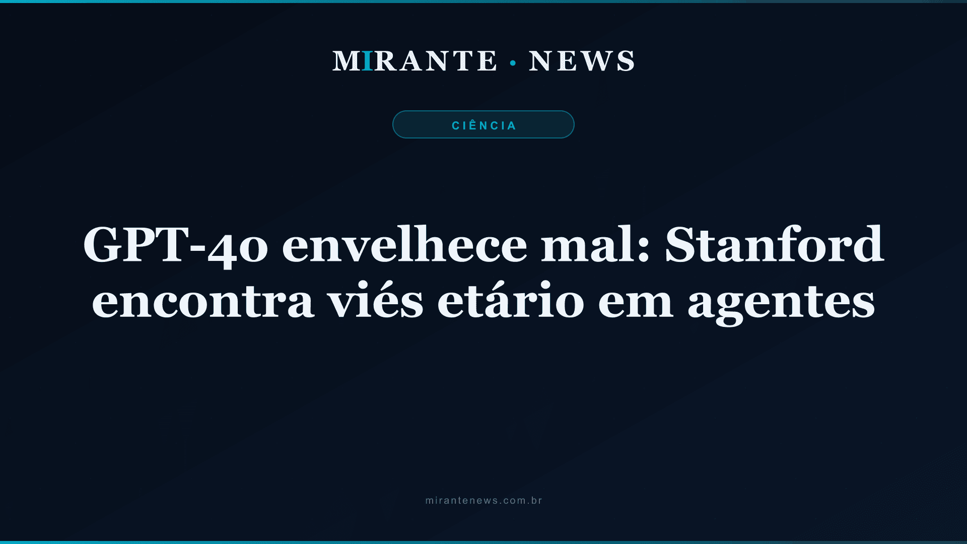 GPT-4o envelhece mal: Stanford encontra viés etário em agentes