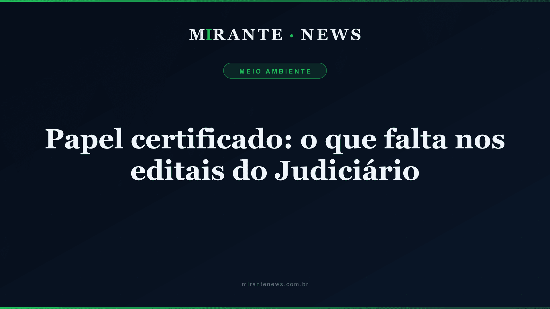 Papel certificado: o que falta nos editais do Judiciário